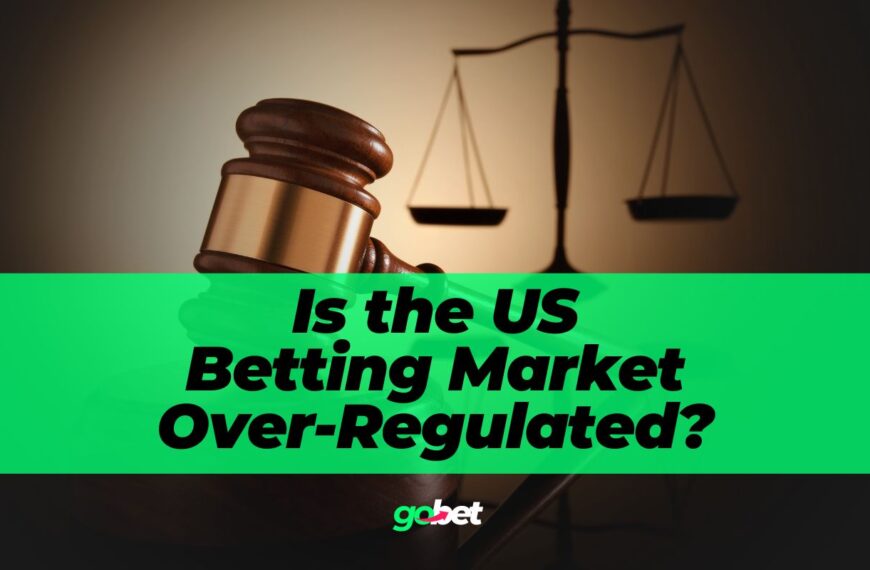 gobet is us betting market over-regulated